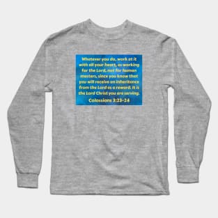 Bible Verse Colossians 3:23 Long Sleeve T-Shirt